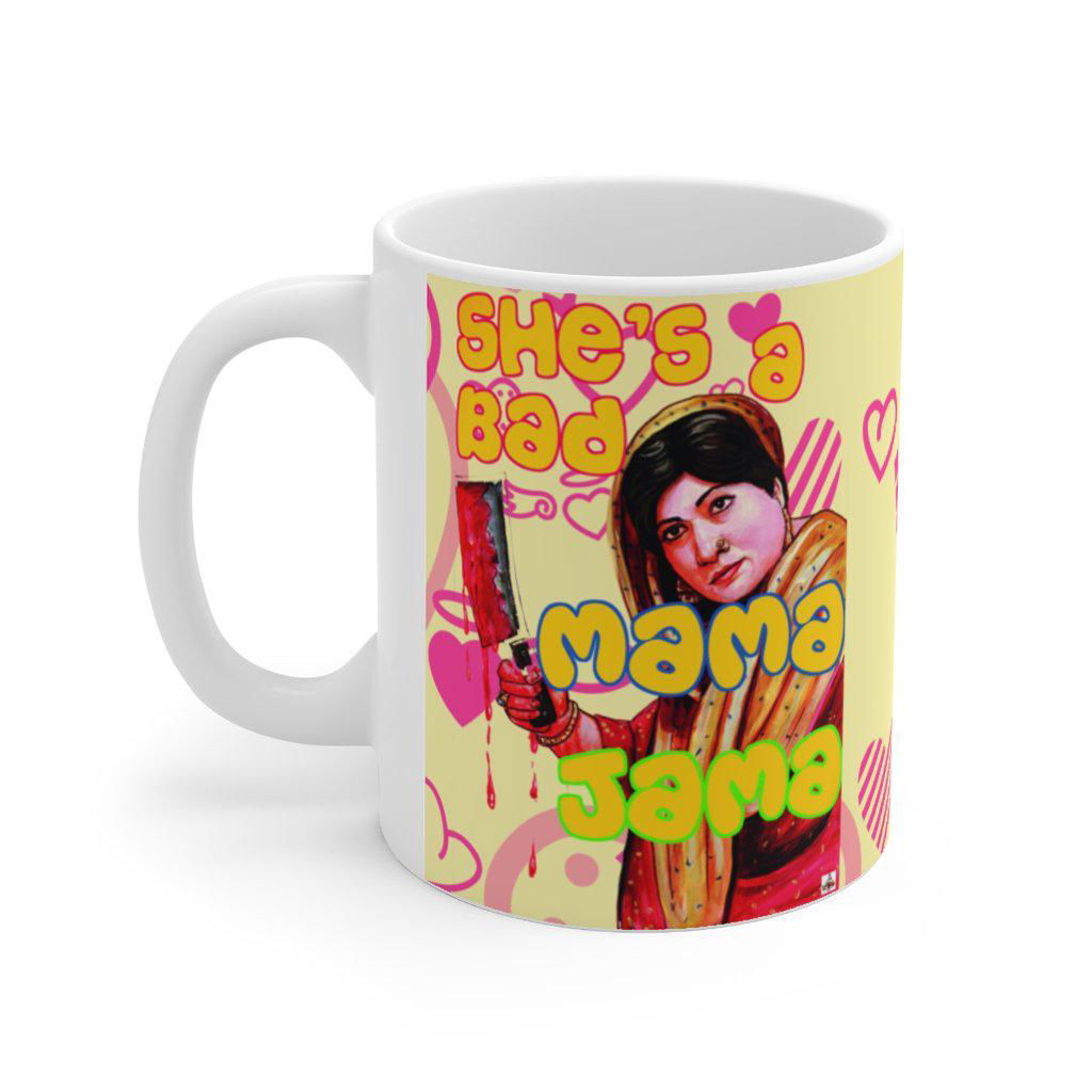 Bahar - She's a Bad Mama Jama - Ceramic Mug 11oz - www.desimovies.biz