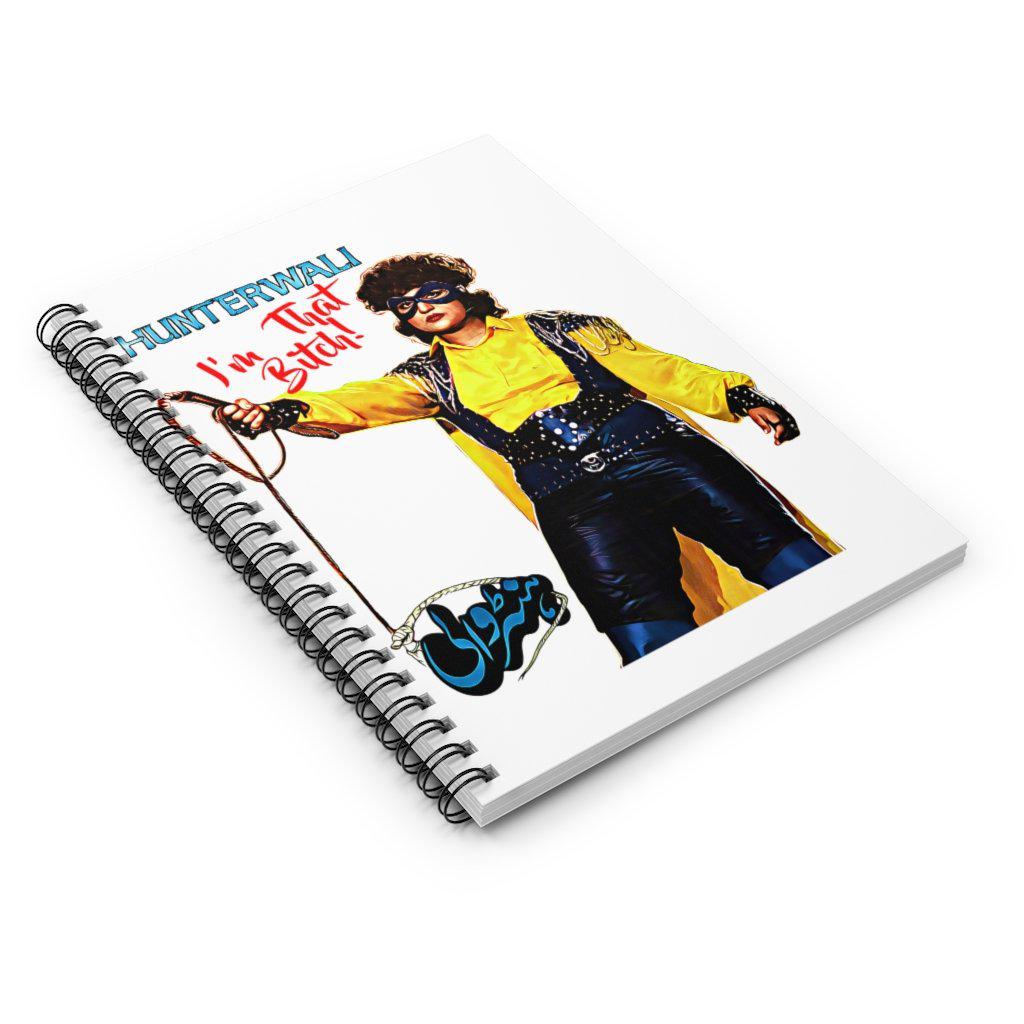 Hunterwali - I'm THAT B!tch! - Spiral Notebook - Ruled Line - www.desimovies.biz