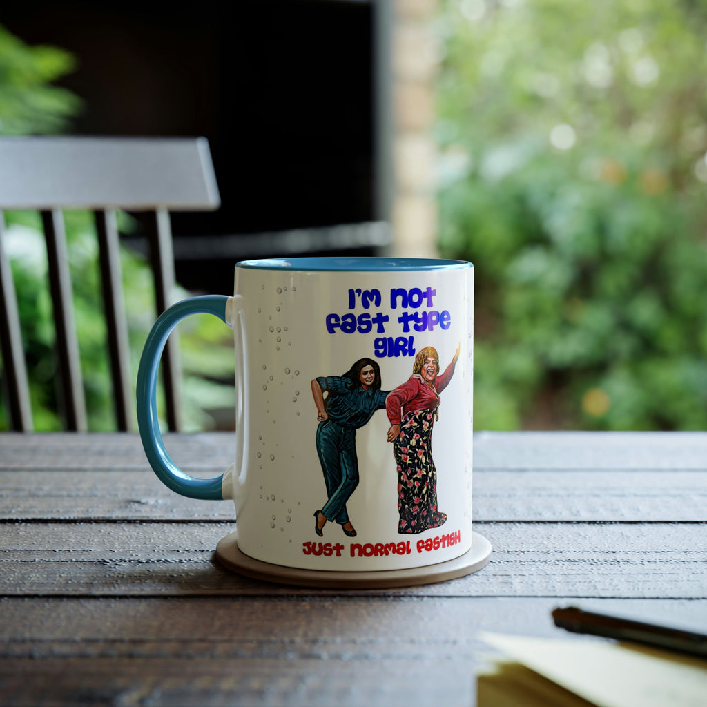 I'm Not Fast Type Girl - Two-Tone Coffee Mugs, 11oz - www.desimovies.biz