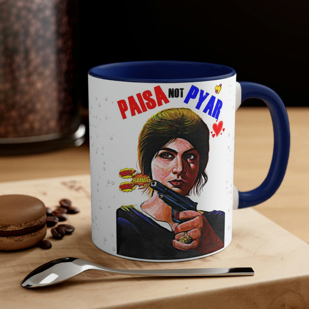 Paisa NOT Pyar - Coffee Mug, 11oz - www.desimovies.biz
