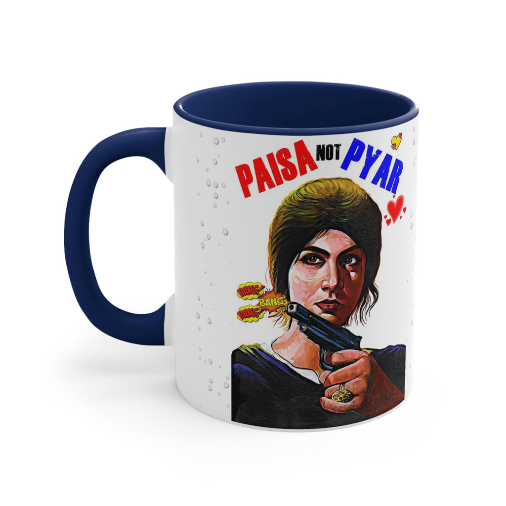 Paisa NOT Pyar - Coffee Mug, 11oz - www.desimovies.biz