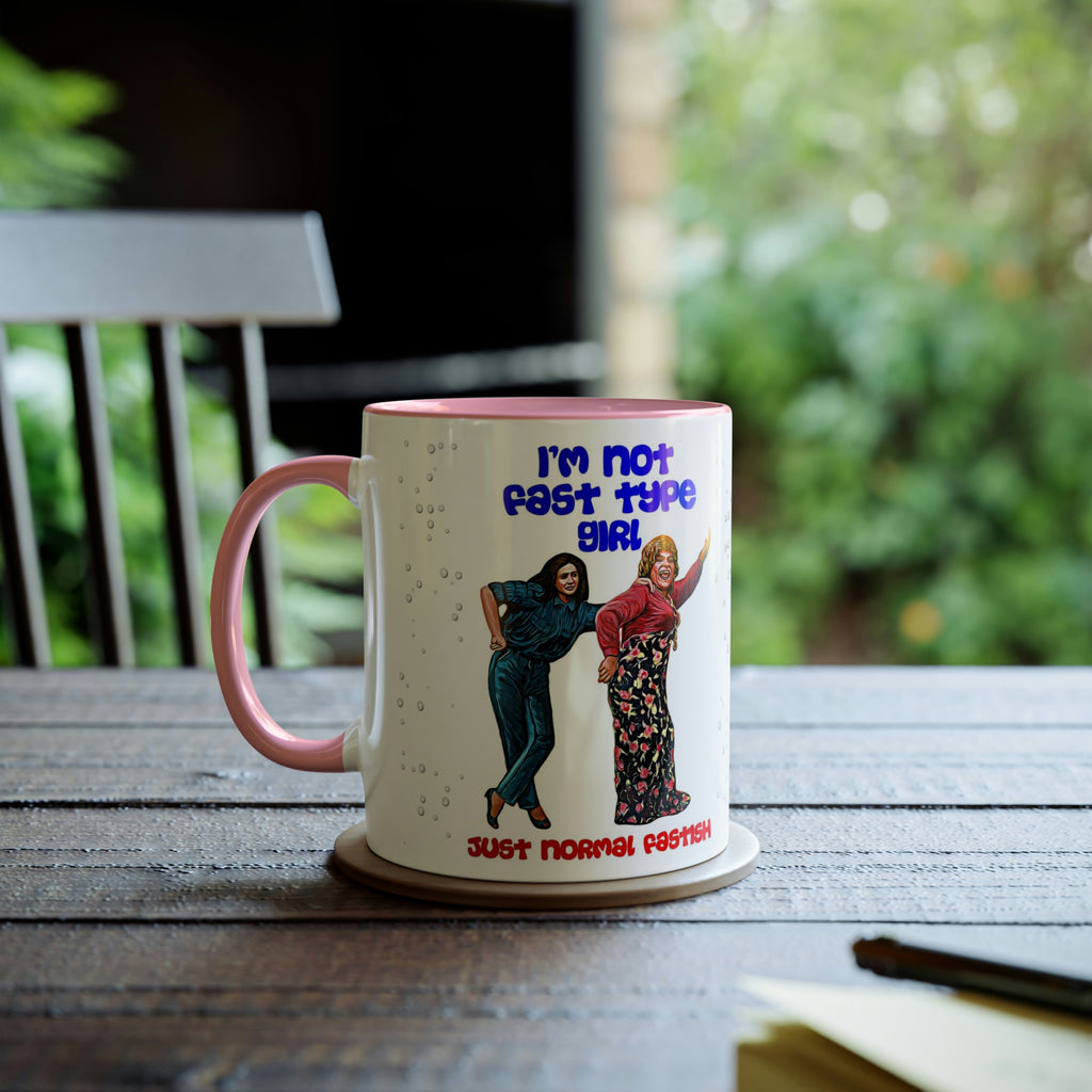 I'm Not Fast Type Girl - Two-Tone Coffee Mugs, 11oz - www.desimovies.biz