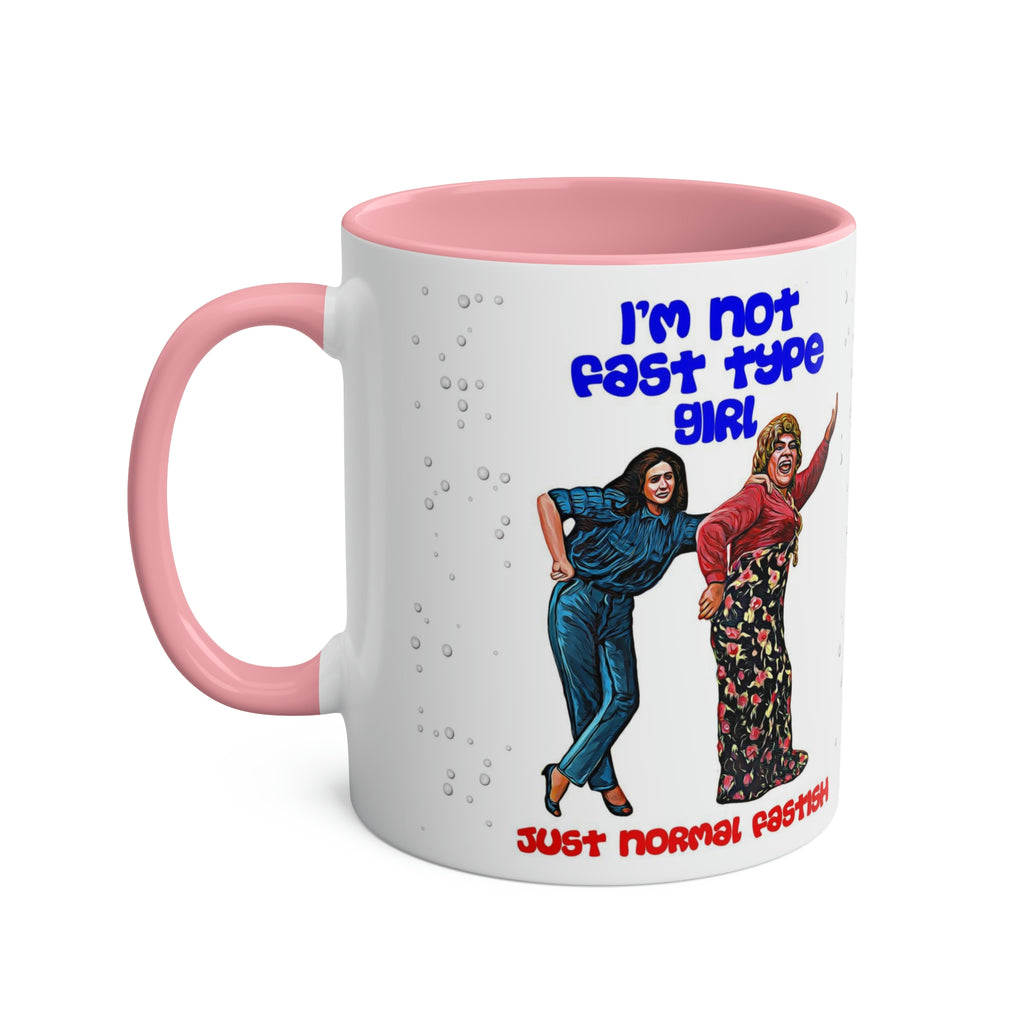 I'm Not Fast Type Girl - Two-Tone Coffee Mugs, 11oz - www.desimovies.biz