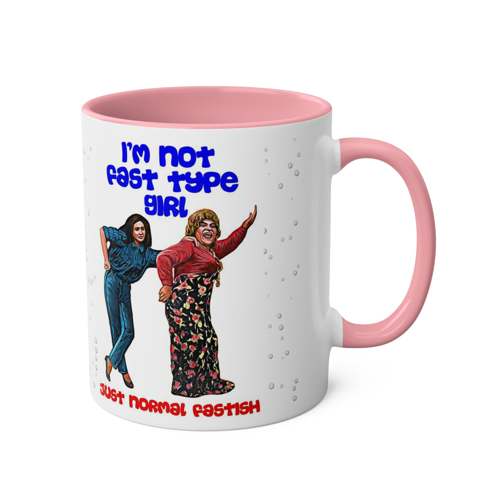 I'm Not Fast Type Girl - Two-Tone Coffee Mugs, 11oz - www.desimovies.biz
