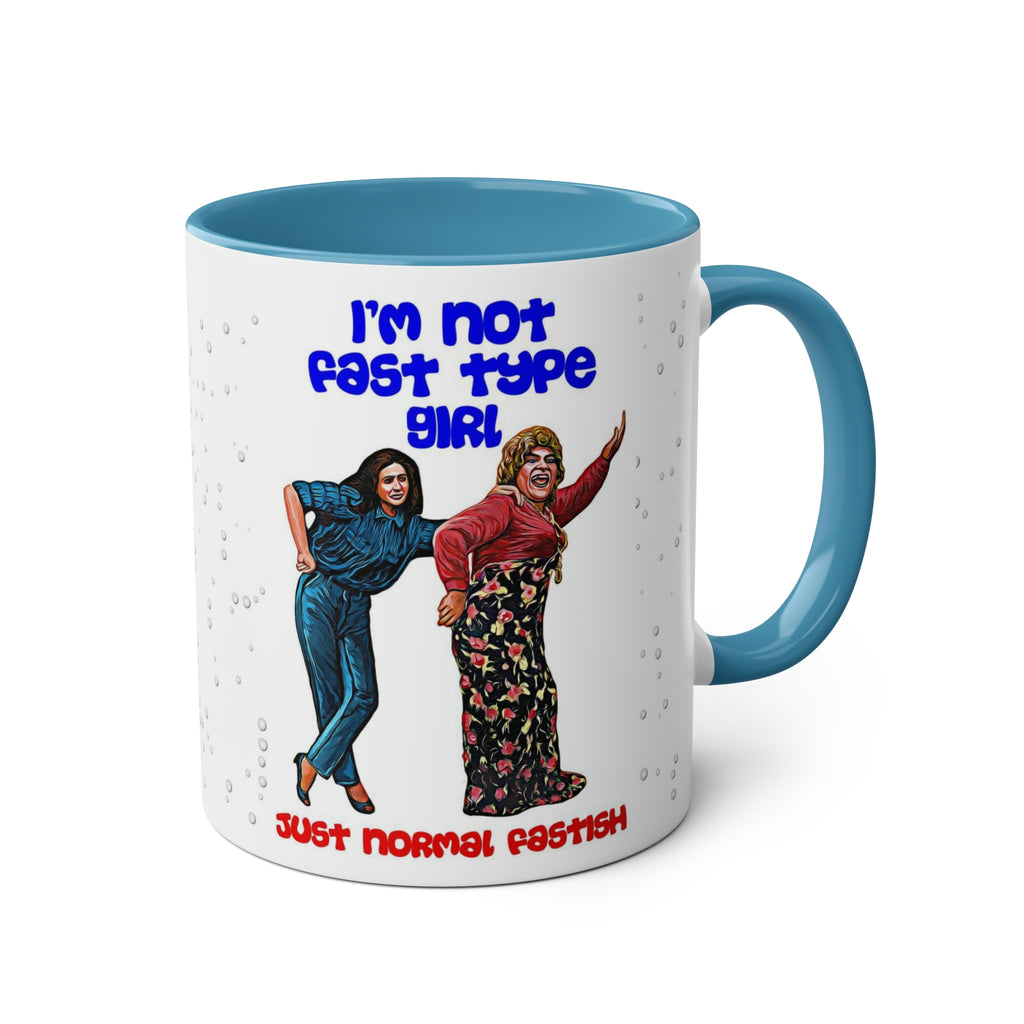 I'm Not Fast Type Girl - Two-Tone Coffee Mugs, 11oz - www.desimovies.biz