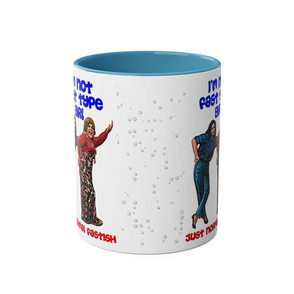 I'm Not Fast Type Girl - Two-Tone Coffee Mugs, 11oz - www.desimovies.biz