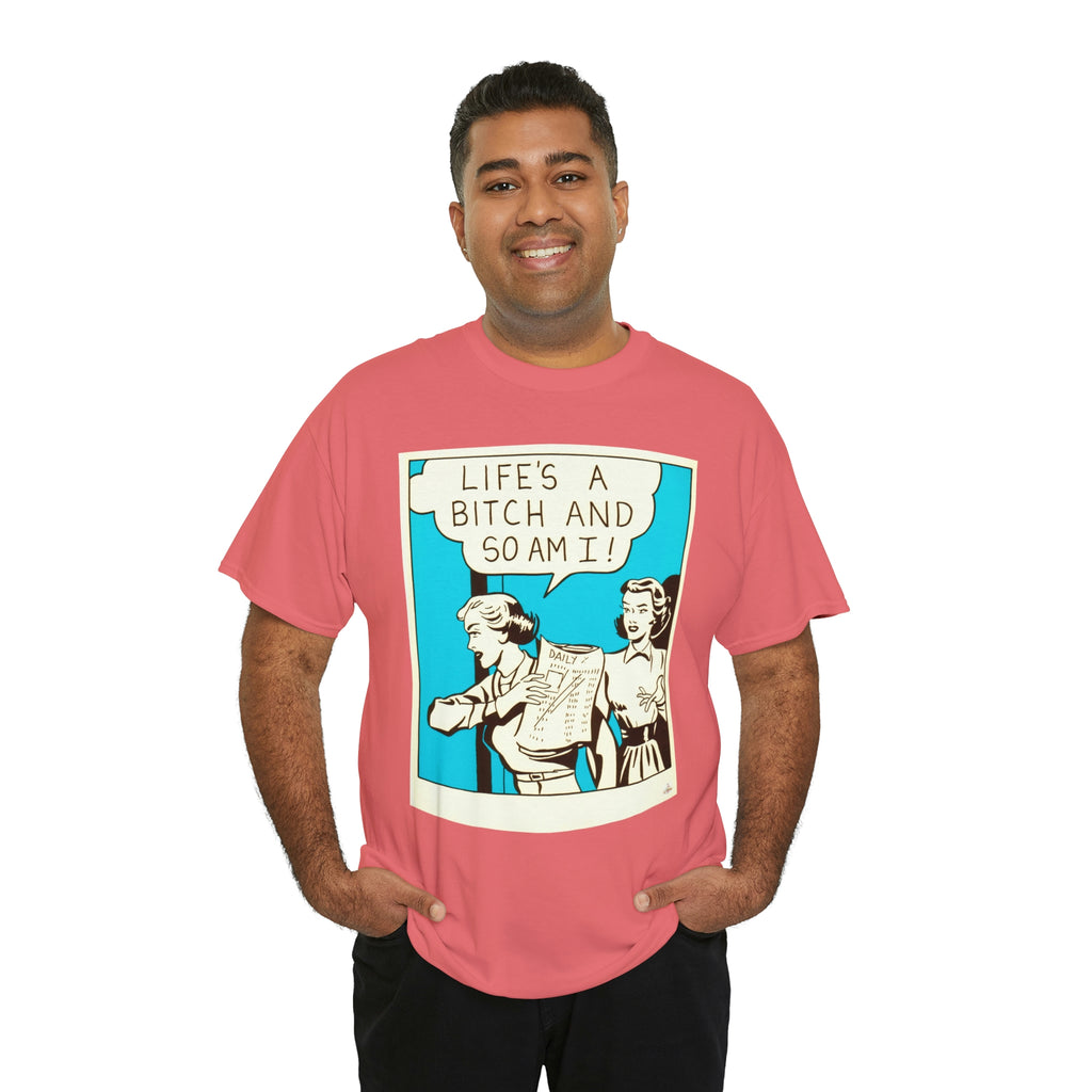 Life's A Bitch - Unisex Heavy Cotton Tee - www.desimovies.biz