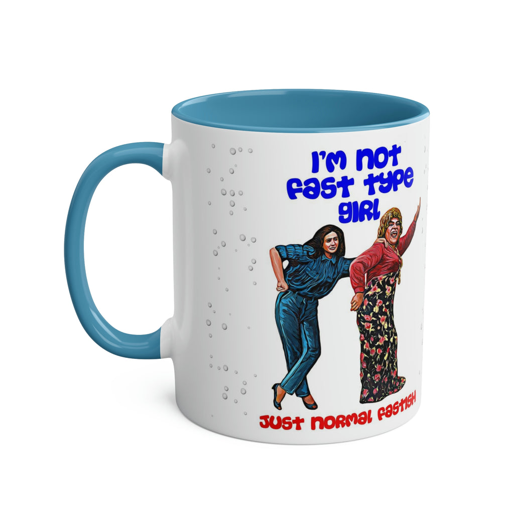 I'm Not Fast Type Girl - Two-Tone Coffee Mugs, 11oz - www.desimovies.biz
