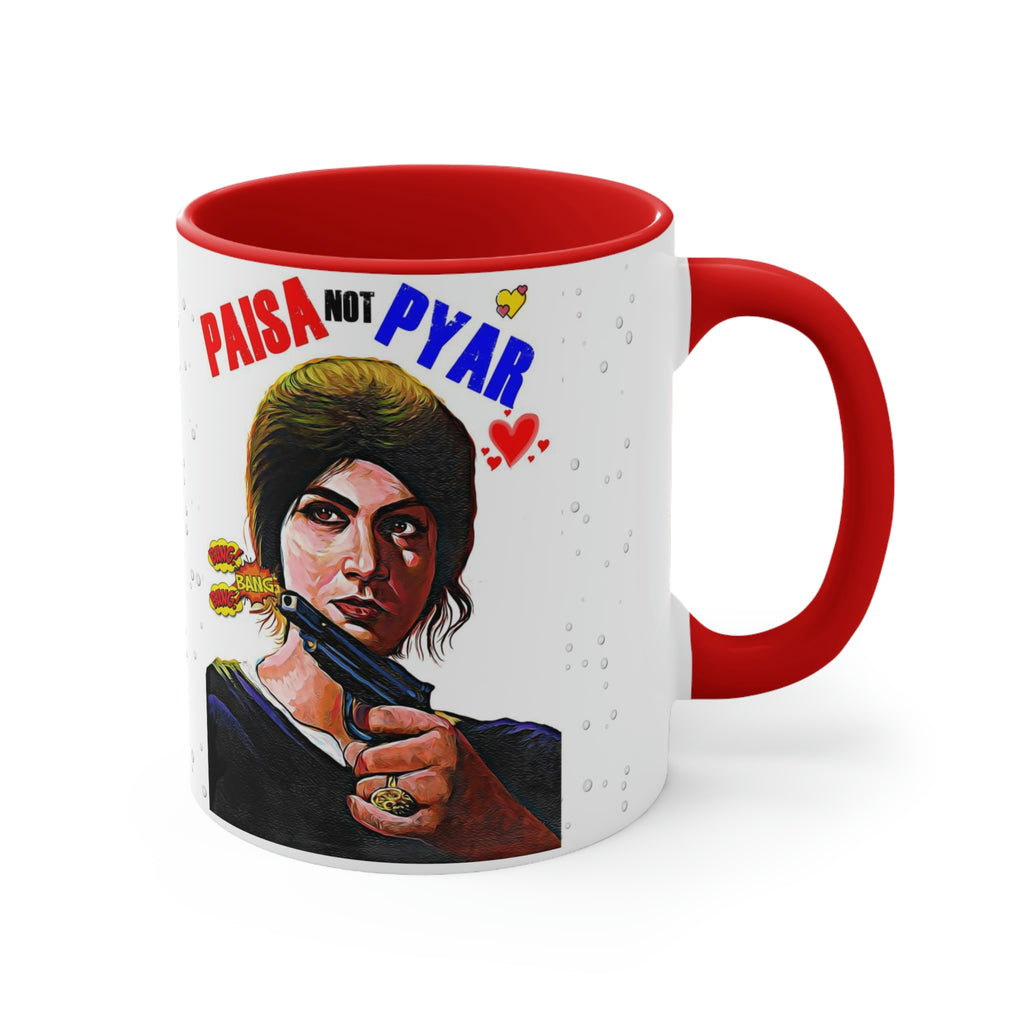 Paisa NOT Pyar - Coffee Mug, 11oz - www.desimovies.biz