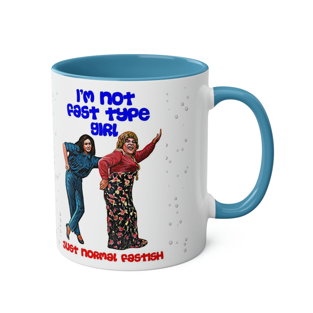 I'm Not Fast Type Girl - Two-Tone Coffee Mugs, 11oz - www.desimovies.biz