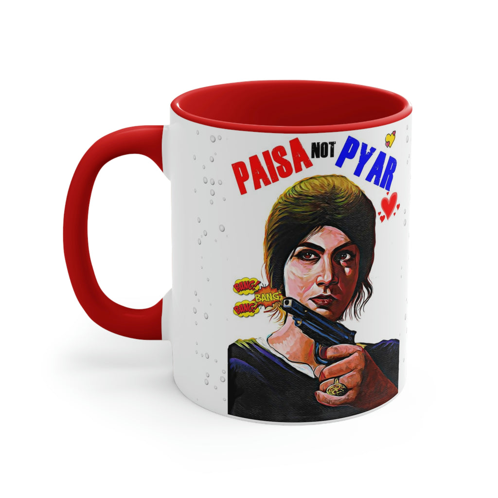 Paisa NOT Pyar - Coffee Mug, 11oz - www.desimovies.biz