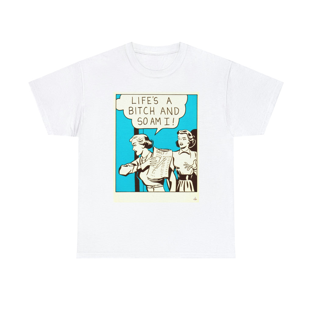 Life's A Bitch - Unisex Heavy Cotton Tee - www.desimovies.biz