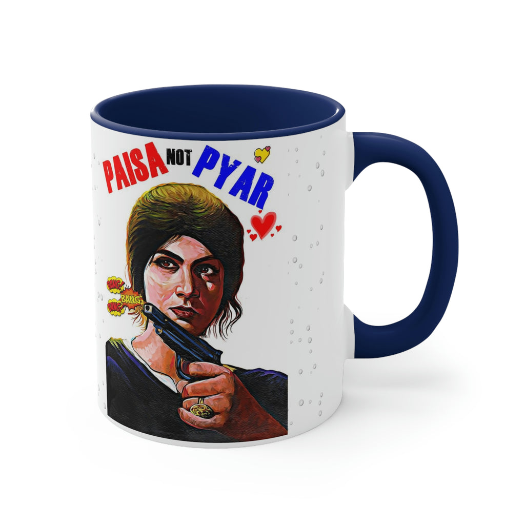Paisa NOT Pyar - Coffee Mug, 11oz - www.desimovies.biz