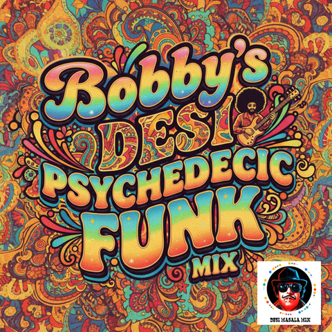 Bobby's Desi Psychedelic Funk Mix  Vol.01