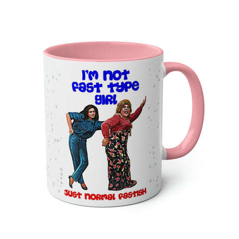 I'm Not Fast Type Girl - Two-Tone Coffee Mugs, 11oz