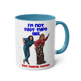 I'm Not Fast Type Girl - Two-Tone Coffee Mugs, 11oz