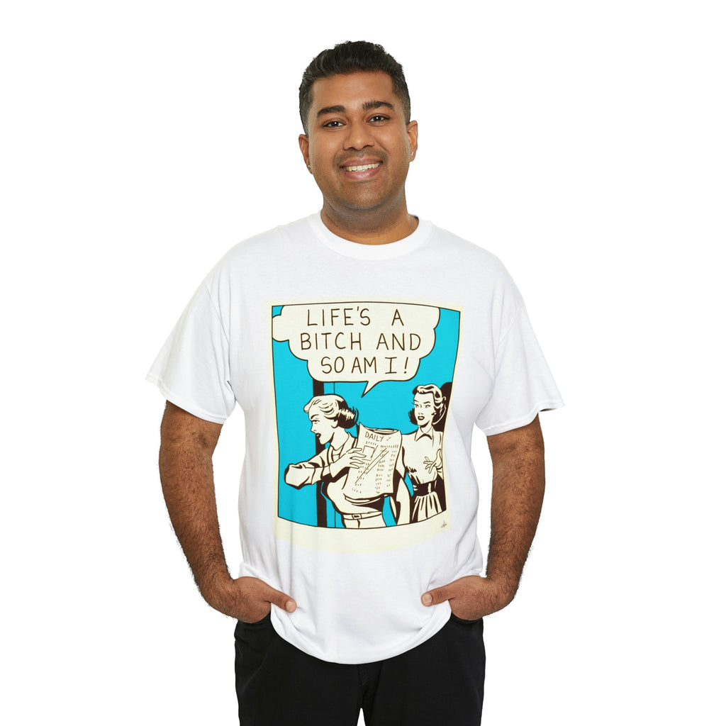 Life's A Bitch - Unisex Heavy Cotton Tee - www.desimovies.biz